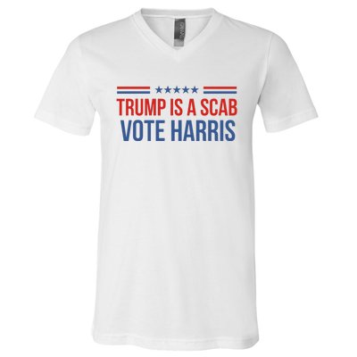 Trump Is A Scab Vote Harris 2024 V-Neck T-Shirt