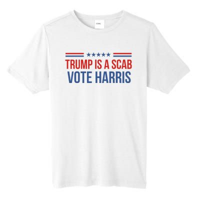 Trump Is A Scab Vote Harris 2024 Tall Fusion ChromaSoft Performance T-Shirt