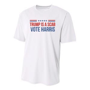 Trump Is A Scab Vote Harris 2024 Youth Performance Sprint T-Shirt