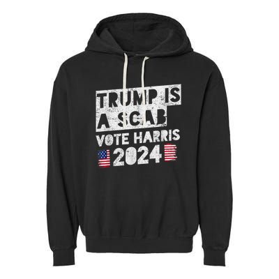 Trump Is A Scab Vote Harris Garment-Dyed Fleece Hoodie