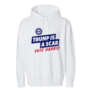 Trump Is A Scab Vote Harris 2024 Garment-Dyed Fleece Hoodie