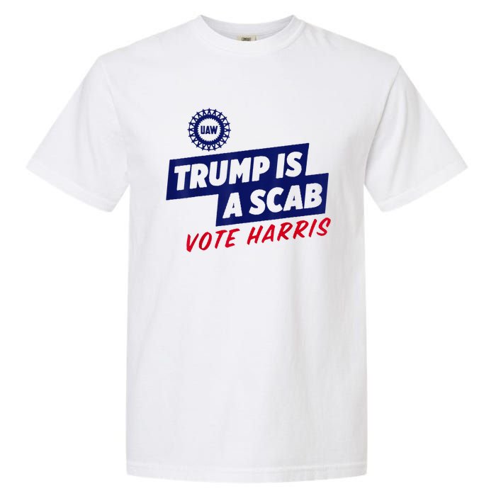 Trump Is A Scab Vote Harris 2024 Garment-Dyed Heavyweight T-Shirt