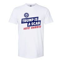 Trump Is A Scab Vote Harris 2024 Softstyle CVC T-Shirt