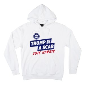 Trump Is A Scab Vote Harris 2024 Hoodie