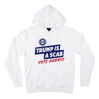 Trump Is A Scab Vote Harris 2024 Hoodie