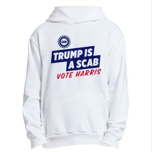 Trump Is A Scab Vote Harris 2024 Urban Pullover Hoodie