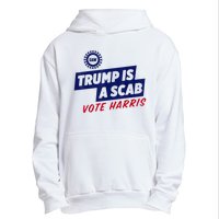 Trump Is A Scab Vote Harris 2024 Urban Pullover Hoodie