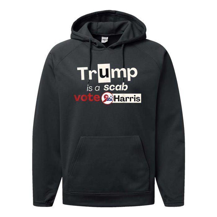 Trump Is A Scab Vote Harris 2024 Performance Fleece Hoodie