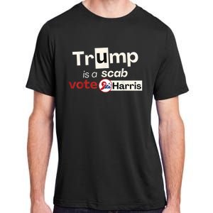 Trump Is A Scab Vote Harris 2024 Adult ChromaSoft Performance T-Shirt