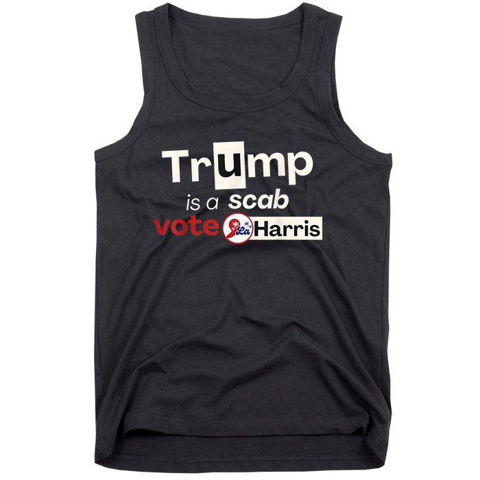 Trump Is A Scab Vote Harris 2024 Tank Top