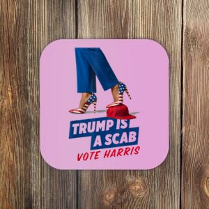 Trump Is A Scab Vote Kamala Harris 2024 Coaster