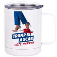 Trump Is A Scab Vote Kamala Harris 2024 12 oz Stainless Steel Tumbler Cup