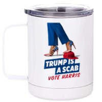 Trump Is A Scab Vote Kamala Harris 2024 12 oz Stainless Steel Tumbler Cup