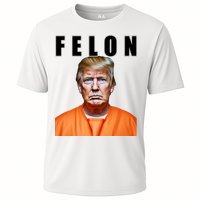 Trump Is A Felon Cooling Performance Crew T-Shirt