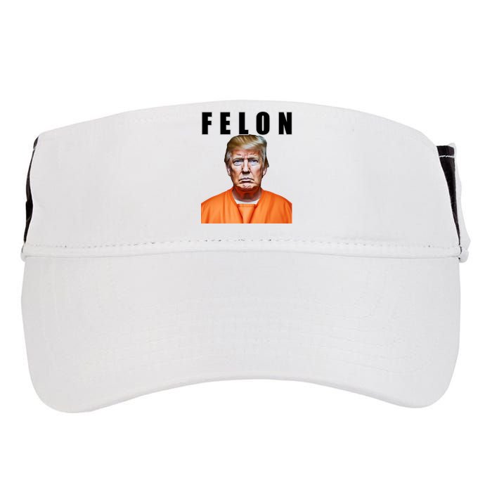 Trump Is A Felon Adult Drive Performance Visor