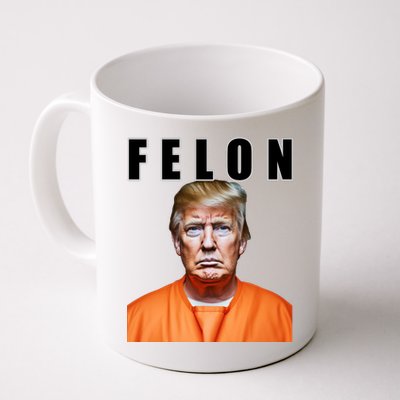 Trump Is A Felon Mug