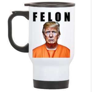 Trump Is A Felon Stainless Steel Travel Mug