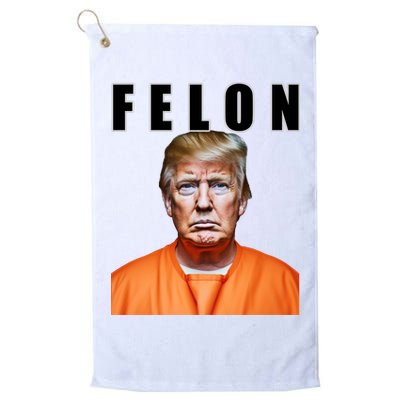 Trump Is A Felon Golf Towel