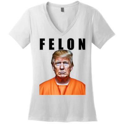 Trump Is A Felon Women's V-Neck T-Shirt