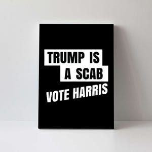 Trump Is A Scab Vote Harris Canvas