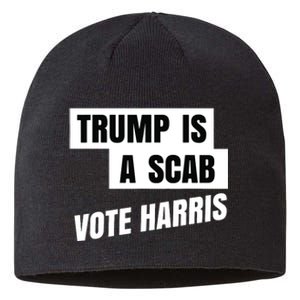 Trump Is A Scab Vote Harris Sustainable Beanie