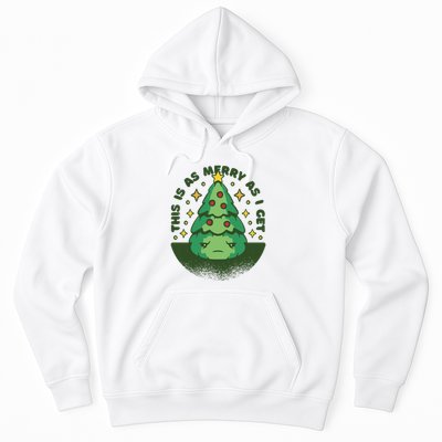 This Is As Merry As I Get AntiChristmas Hoodie