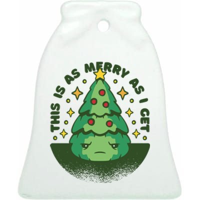 This Is As Merry As I Get AntiChristmas Ceramic Bell Ornament