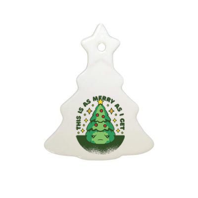 This Is As Merry As I Get AntiChristmas Ceramic Tree Ornament