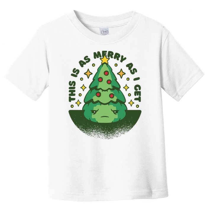 This Is As Merry As I Get AntiChristmas Toddler T-Shirt