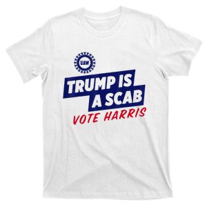 Trump Is A Scab Vote Harris 2024 Pro Harris T-Shirt