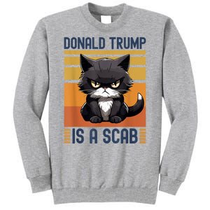 Trump Is A Scab Cat Tall Sweatshirt