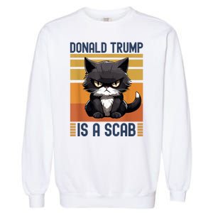 Trump Is A Scab Cat Garment-Dyed Sweatshirt