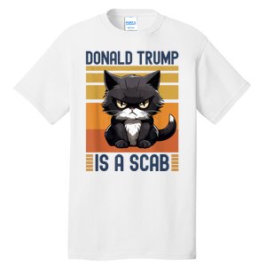 Trump Is A Scab Cat Tall T-Shirt