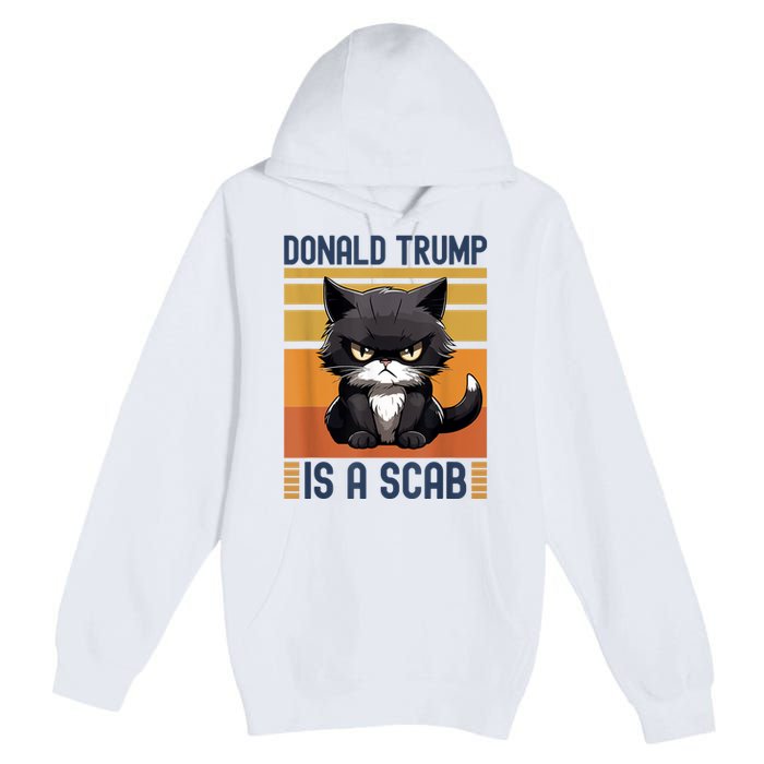 Trump Is A Scab Cat Premium Pullover Hoodie