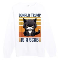 Trump Is A Scab Cat Premium Crewneck Sweatshirt