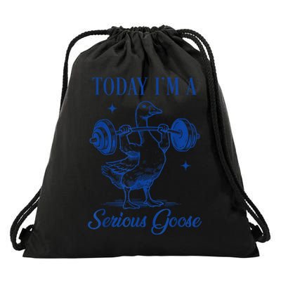 Today IM A Serious Goose Funny Lifting Weights Gym Fitness Drawstring Bag