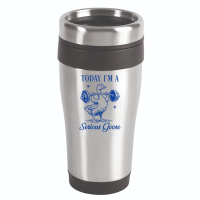 Today IM A Serious Goose Funny Lifting Weights Gym Fitness 16oz Travel Tumbler