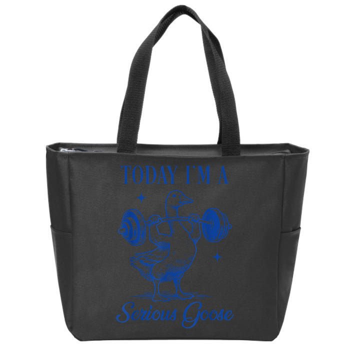 Today IM A Serious Goose Funny Lifting Weights Gym Fitness Zip Tote Bag