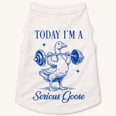 Today IM A Serious Goose Funny Lifting Weights Gym Fitness Doggie Tank