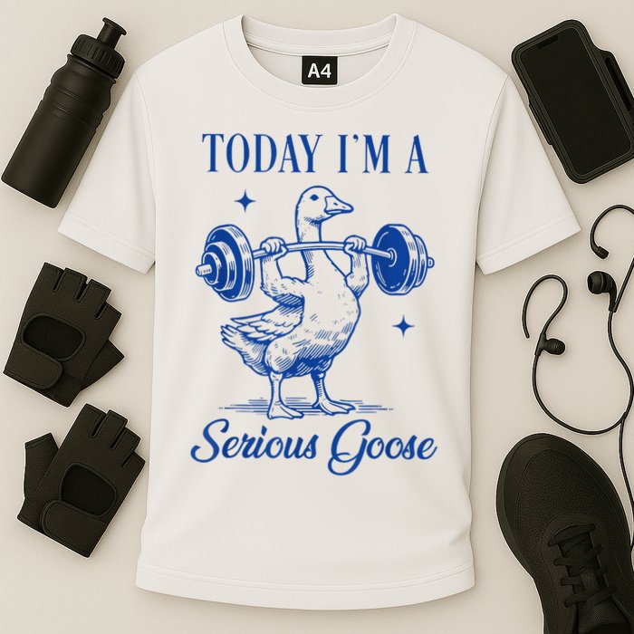 Today IM A Serious Goose Funny Lifting Weights Gym Fitness Cooling Performance Crew T-Shirt