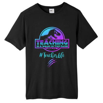 Teaching Is A Walk In Park Teacher Life Funny MotherS Day Tall Fusion ChromaSoft Performance T-Shirt