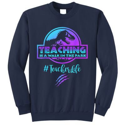 Teaching Is A Walk In Park Teacher Life Funny MotherS Day Sweatshirt