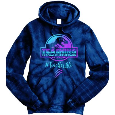 Teaching Is A Walk In Park Teacher Life Funny MotherS Day Tie Dye Hoodie