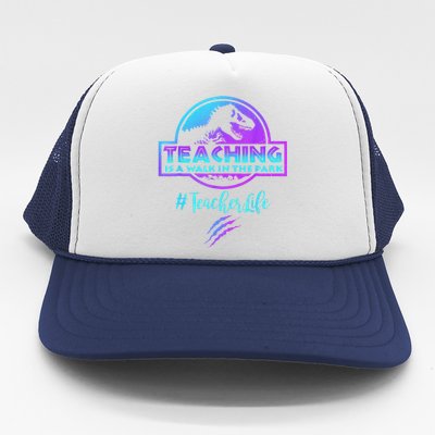 Teaching Is A Walk In Park Teacher Life Funny MotherS Day Trucker Hat