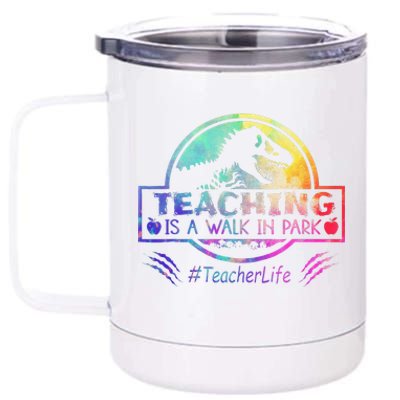 Teaching Is A Walk In Park Teacher Life Funny MotherS Day 12 oz Stainless Steel Tumbler Cup