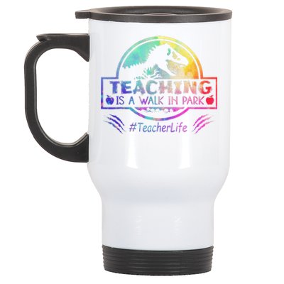 Teaching Is A Walk In Park Teacher Life Funny MotherS Day Stainless Steel Travel Mug