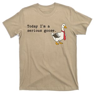 Today IM A Serious Goose Funny Meme T-Shirt