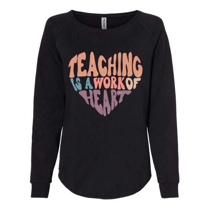 Teaching Is A Work Of Heart Typography Retro Teacher Womens California Wash Sweatshirt