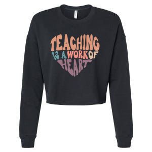 Teaching Is A Work Of Heart Typography Retro Teacher Cropped Pullover Crew