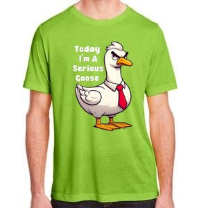 Today I Am A Serious Goose Funny Oddly Specific Dank Meme Adult ChromaSoft Performance T-Shirt